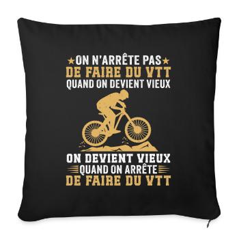 On devient vieux quand on arrête le VTT  - Housse de coussin décorative 45 x 45 cm - noir - Devant