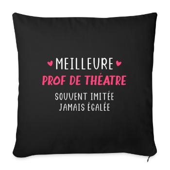 Meilleure prof de théâtre imitée jamais égalée - Housse de coussin décorative 45 x 45 cm - noir - Devant