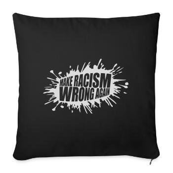 make racism wrong again - Sofa pillowcase 17,3'' x 17,3'' (45 x 45 cm) - black - Front