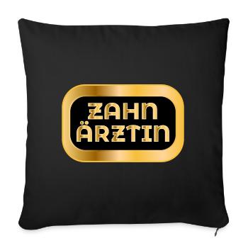 Geschenke für Zahnärztin - ZAHNMEDIZINERIN - Sofakissenbezug 45 x 45 cm - Schwarz - Vorne