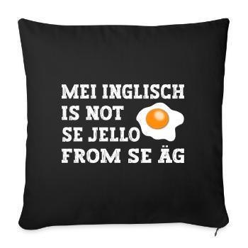 Mei Inglisch is not se Jello fron se Äg - Sofakissenbezug 45 x 45 cm - Schwarz - Vorne