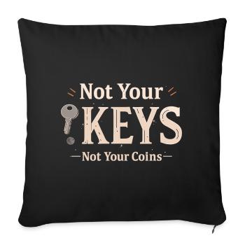 Not Your Keys – Bitcoin Wallet Saying - Sofa pillowcase 17,3'' x 17,3'' (45 x 45 cm) - black - Front
