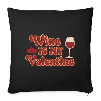 Wine Is My Valentine – Retro Wein Design - Sofakissenbezug 45 x 45 cm - Schwarz - Vorne