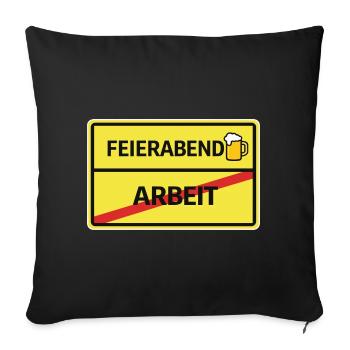 Feierabend statt Arbeit Bier Feierabend Ortsschild - Sofakissenbezug 45 x 45 cm - Schwarz - Vorne