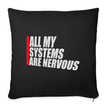 Tous mes systèmes sont nerveux, peur drôle, logo de nerd - Housse de coussin décorative 45 x 45 cm - noir - Devant
