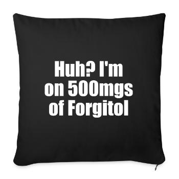 Aïe, je prends 500 mg de Forgitol Teen Forget All - Housse de coussin décorative 45 x 45 cm - noir - Devant