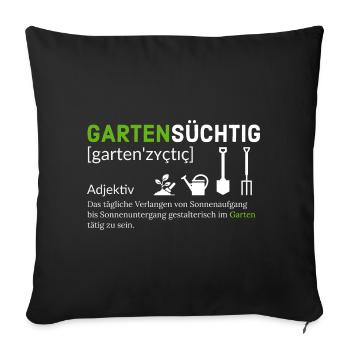 Gartensüchtig: Pflanzenliebhaber Design - Sofakissenbezug 45 x 45 cm - Schwarz - Vorne