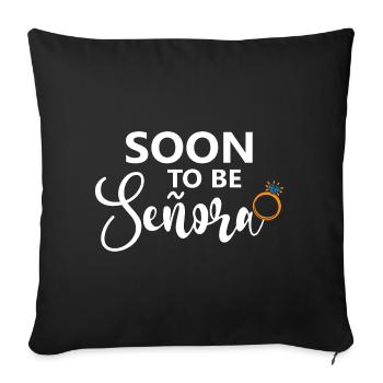 Soon To Be Señora Engagement Bridal Shower Wedding - Sofa pillowcase 17,3'' x 17,3'' (45 x 45 cm) - black - Front