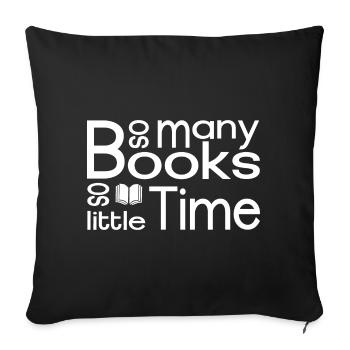 So many books, so little time - Sofa pillowcase 17,3'' x 17,3'' (45 x 45 cm) - black - Front
