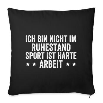 I'm not retired Sport is hard work - Sofa pillowcase 17,3'' x 17,3'' (45 x 45 cm) - black - Front