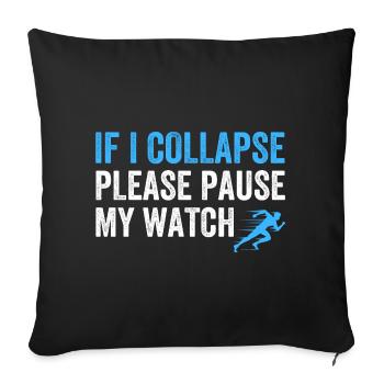 Si je m’effondre, veuillez mettre ma montre en pause - Housse de coussin décorative 45 x 45 cm - noir - Devant