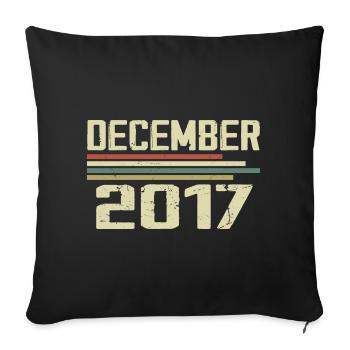 Dezember 2017 Jahrgang Vintage Retro Geburtstag - Sofakissenbezug 45 x 45 cm - Schwarz - Vorne