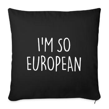 JE SUIS TELLEMENT EUROPÉEN L’Europe - Housse de coussin décorative 45 x 45 cm - noir - Devant