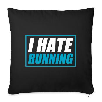 I hate running funny running jogging runner - Sofa pillowcase 17,3'' x 17,3'' (45 x 45 cm) - black - Front
