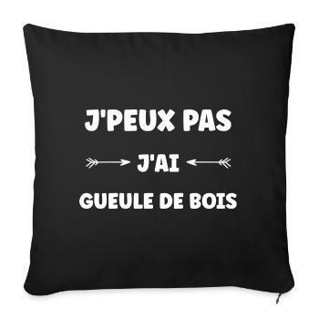 J'peux pas j'ai gueule de bois - Housse de coussin décorative 45 x 45 cm - noir - Devant