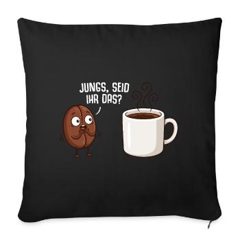 Les amateurs de café, les gars, êtes-vous le grain de café - Housse de coussin décorative 45 x 45 cm - noir - Devant