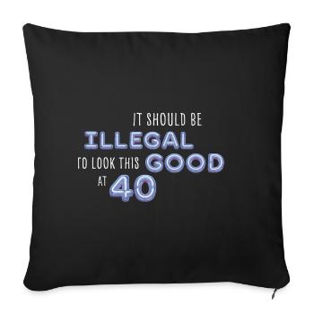 Il devrait être illégal d’avoir l’air aussi beau à 40 Spruch - Housse de coussin décorative 45 x 45 cm - noir - Devant