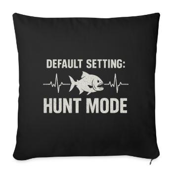 Hunt Mode Active | Piranha Angler Humor - Sofa pillowcase 17,3'' x 17,3'' (45 x 45 cm) - black - Front