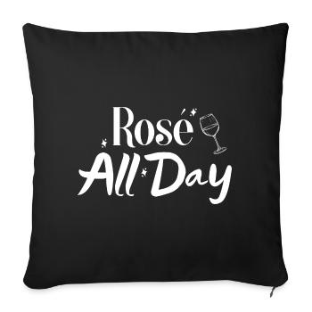 Rosé den ganzen Tag - Sofakissenbezug 45 x 45 cm - Schwarz - Vorne