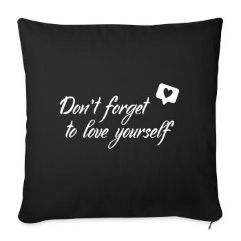 Love yourself - Sofa pillowcase 17,3'' x 17,3'' (45 x 45 cm) - black - Front