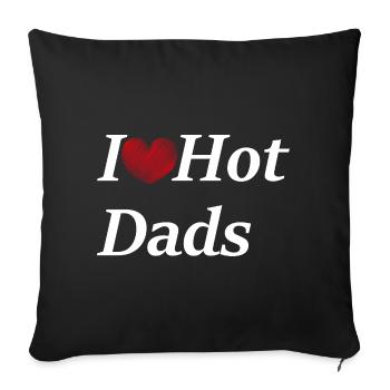 I Love Hot Dads/I Heart Hot Dads - Sofa pillowcase 17,3'' x 17,3'' (45 x 45 cm) - black - Front
