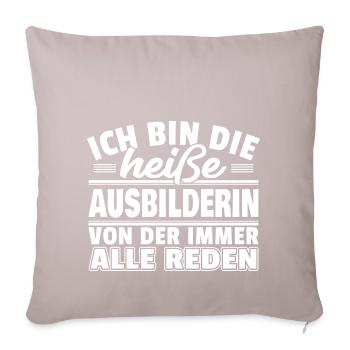 Heiße Ausbilderin - Sofakissenbezug 45 x 45 cm - helles Taupe - Vorne