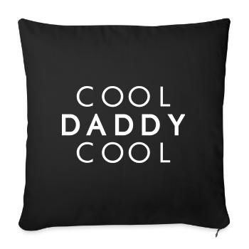 COOL DADDY COOL - Father Gift Idea - Sofa pillowcase 17,3'' x 17,3'' (45 x 45 cm) - black - Front