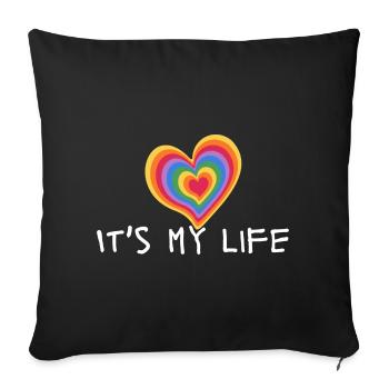 It's My Life - LGBT - Sofakissenbezug 45 x 45 cm - Schwarz - Vorne