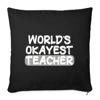 World's Okayest Teacher Statement - Sofa pillowcase 17,3'' x 17,3'' (45 x 45 cm) - black - Front