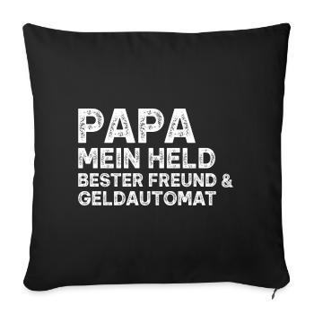 Papa Mein Held Bester Freund & Geldautomat - Sofakissenbezug 45 x 45 cm - Schwarz - Vorne