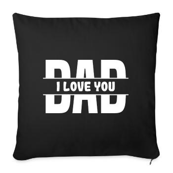 I Love You Dad - Sofa pillowcase 17,3'' x 17,3'' (45 x 45 cm) - black - Front