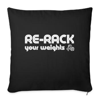 Re-Rack Your Weights Gym Workout Musculation - Housse de coussin décorative 45 x 45 cm - noir - Devant