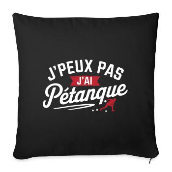 Ich kann nicht, ich habe Petanque - Sofakissenbezug 45 x 45 cm - Schwarz - Vorne
