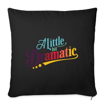 Womens A Little Bit Dramatic Lustiges Design - Sofakissenbezug 45 x 45 cm - Schwarz - Vorne