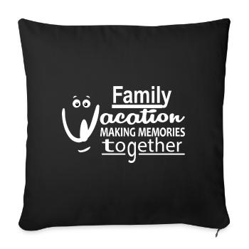 Familienurlaub - Verreisen mit der Familie - cool - Sofakissenbezug 45 x 45 cm - Schwarz - Vorne