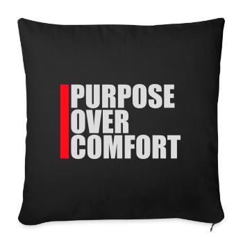 Purpose Over Comfort Motivation Mindset Wachstum - Sofakissenbezug 45 x 45 cm - Schwarz - Vorne