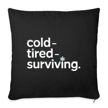 cold tired surviving winter saying for - Sofa pillowcase 17,3'' x 17,3'' (45 x 45 cm) - black - Front