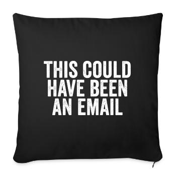 Sarcasme dans le travail quotidien – Cela aurait aussi pu être un l - Housse de coussin décorative 45 x 45 cm - noir - Devant