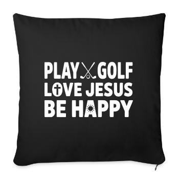 Play Golf Love Jesus Be Happy Christian Golfer - Sofa pillowcase 17,3'' x 17,3'' (45 x 45 cm) - black - Front