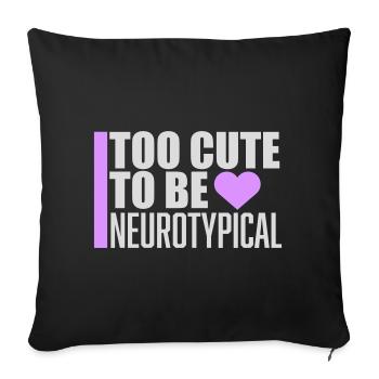 Too Cute To Be Neurotypical Lustig Autismus Logo - Sofakissenbezug 45 x 45 cm - Schwarz - Vorne