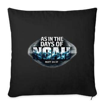 Jours de Noé Matthieu 24:37 Versets bibliques - Housse de coussin décorative 45 x 45 cm - noir - Devant