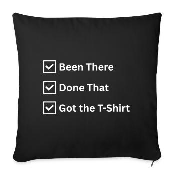 Been There Done That Got the T-Shirt Funny List - Sofa pillowcase 17,3'' x 17,3'' (45 x 45 cm) - black - Front