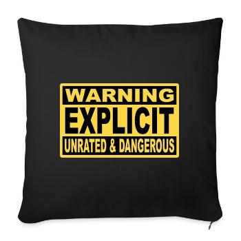 Warning Explicit: Unrated & Danger. - Sofa pillowcase 17,3'' x 17,3'' (45 x 45 cm) - black - Front
