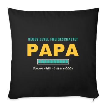Papa – Neues Level freigeschaltet - Sofakissenbezug 45 x 45 cm - Schwarz - Vorne