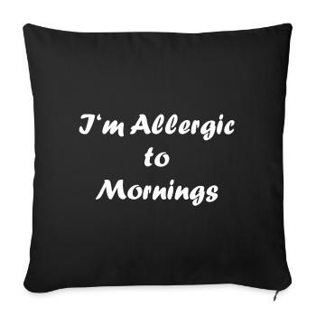 Je suis allergique aux matins - Housse de coussin décorative 45 x 45 cm - noir - Devant