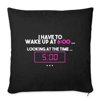 Waking up at 6.00 am. 60min sleep left - Sofa pillowcase 17,3'' x 17,3'' (45 x 45 cm) - black - Front