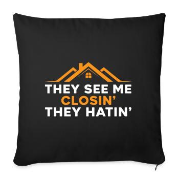 You see how I close and hate real estatem - Sofa pillowcase 17,3'' x 17,3'' (45 x 45 cm) - black - Front