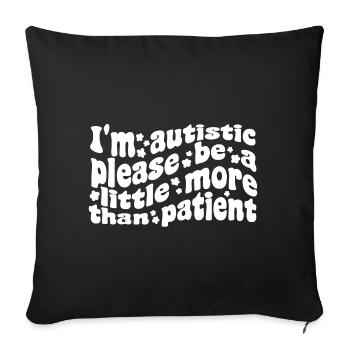 Je suis autiste, merci d'être plus que patient - Housse de coussin décorative 45 x 45 cm - noir - Devant