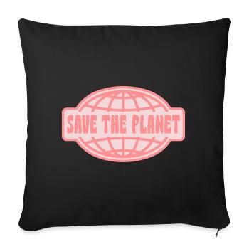 SAVE THE PLANET - Sofakissenbezug 45 x 45 cm - Schwarz - Vorne