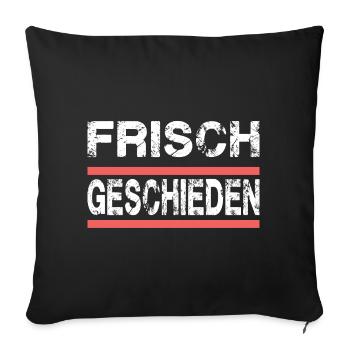 Frisch Geschieden für Geschiedene und Getrennte - Sofakissenbezug 45 x 45 cm - Schwarz - Vorne